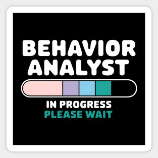 Behavior Analyst In Progress Please Wait – Funny Psychology Magnet